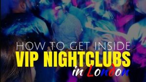How to get inside VIP nightclubs in London